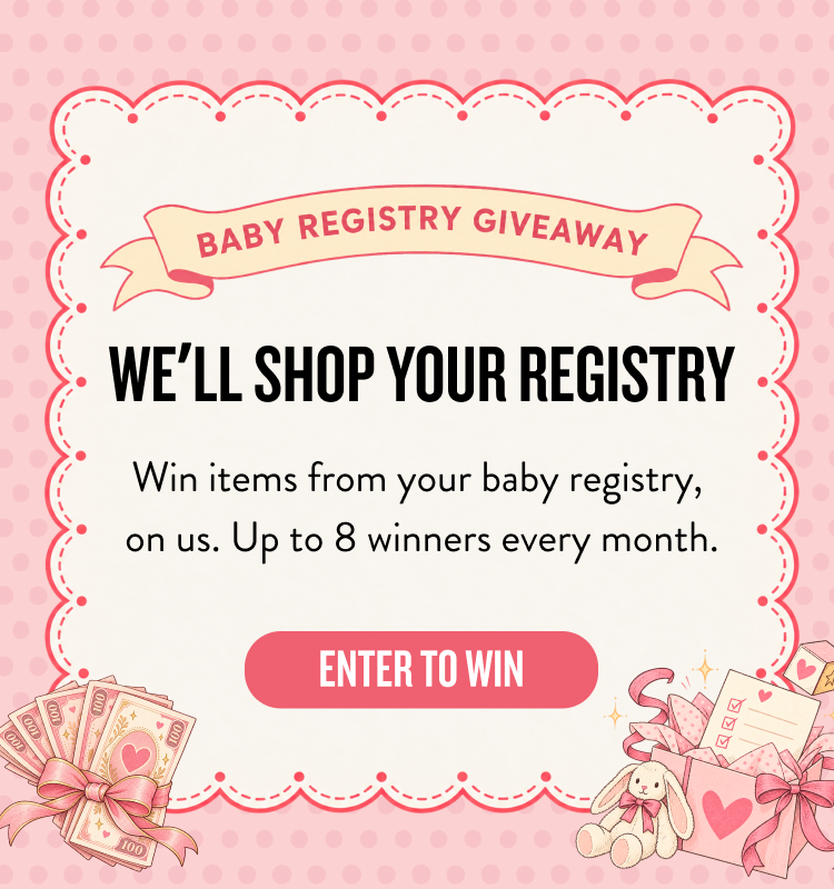 Baby Registry Giveaway. We'll shop your registry. Win items from your baby registry, on us. Up to 8 winners every month. Enter to win.